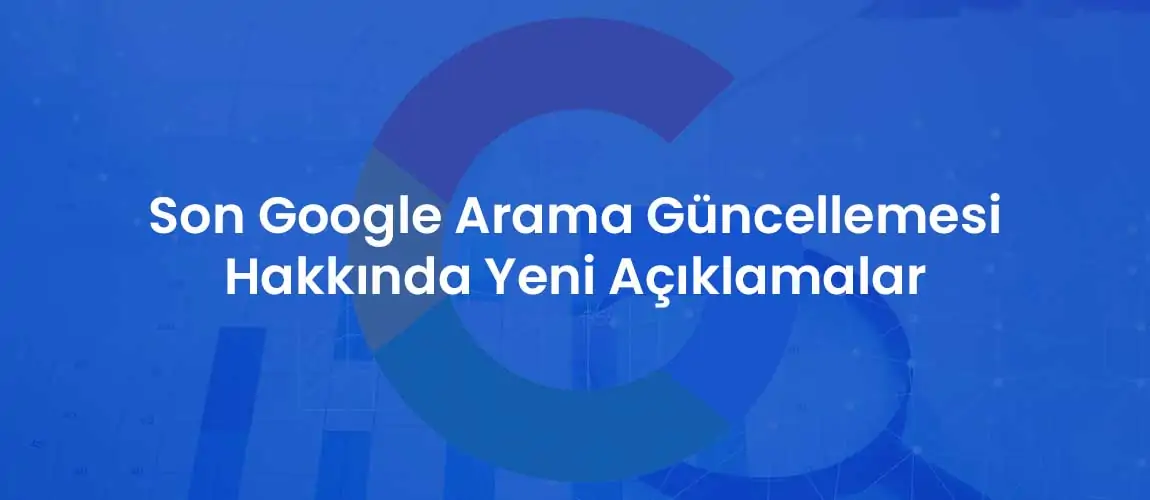 Son Google Arama Güncellemesi