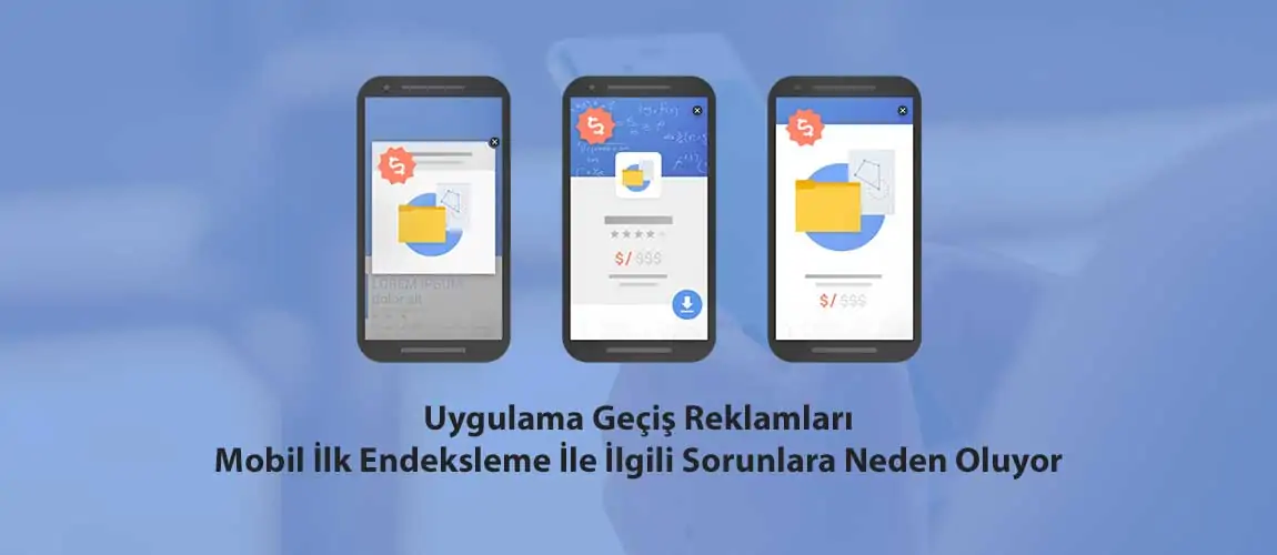 Uygulama Geçiş Reklamları Mobil İlk Endeksleme İle İlgili Sorunlara Neden Oluyor