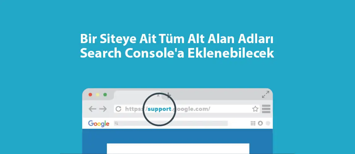 Bir Siteye Ait Tüm Alt Alan Adları Search Console'a Eklenebilecek