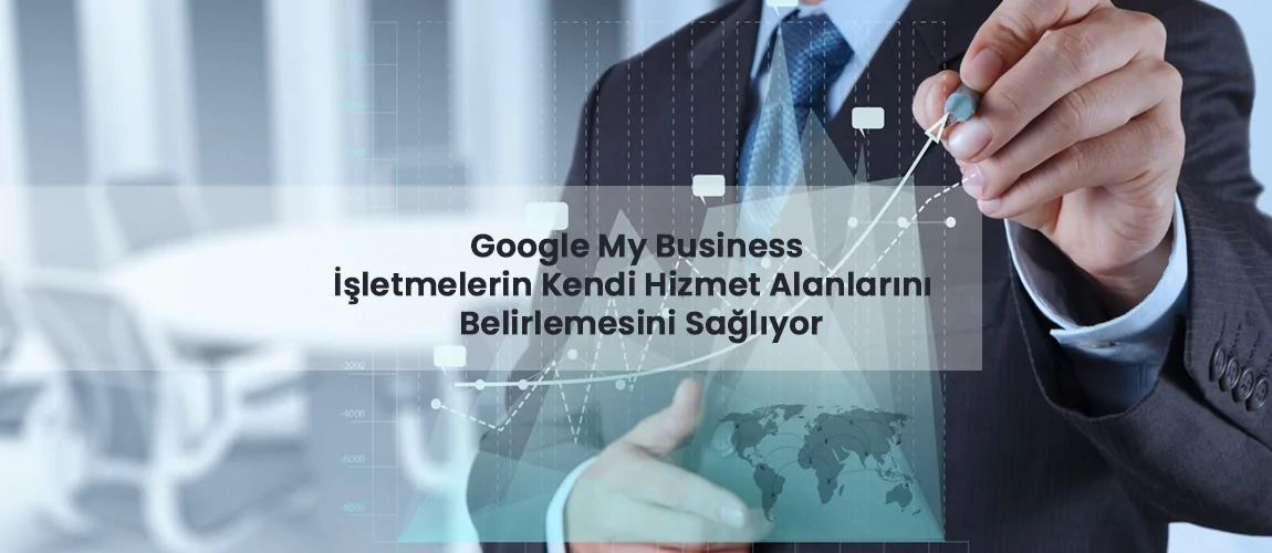 Google My Business Hizmet Alanı Belirleme