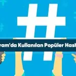 Instagram’da Kullanılan Popüler Hashtagler Instagram’da Kullanılan Popüler Hashtagler - Arama Motoru