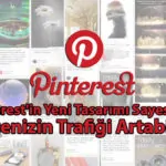 Pinterest'in Yeni Tasarımı Sayesinde Sitenizin Trafiği Artabilir