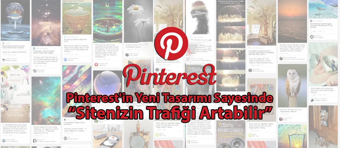 Pinterest'in Yeni Tasarımı Sayesinde Sitenizin Trafiği Artabilir
