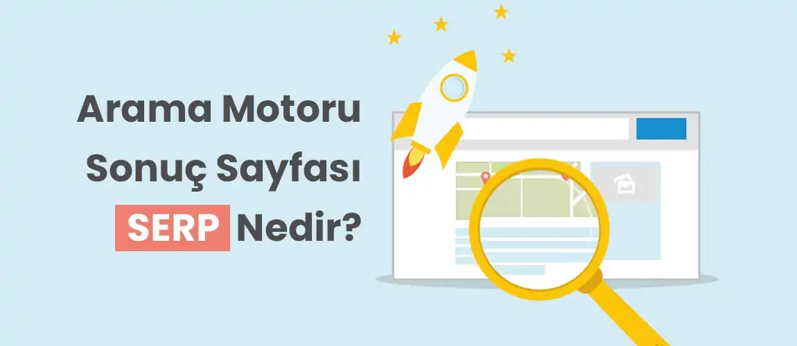 Arama Motoru Sonuç Sayfası SERP Nedir?