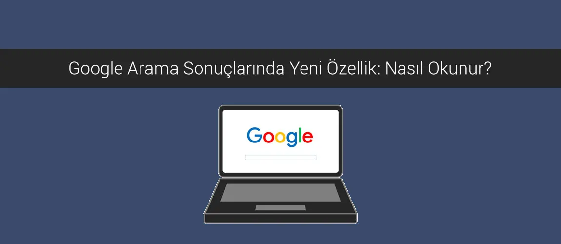 Google Arama "nasıl okunur?" özelliği