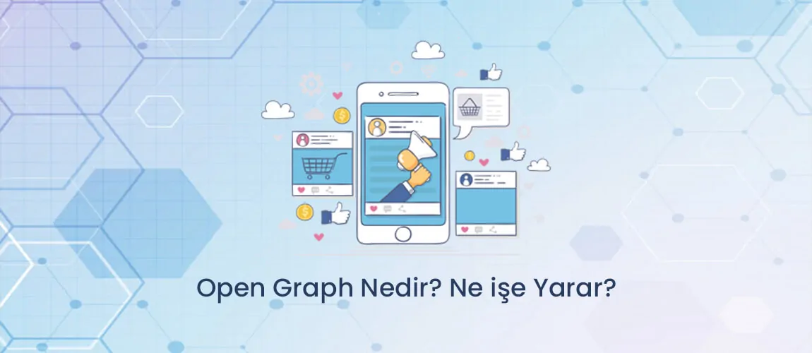 Open Graph Nedir? Ne işe Yarar?