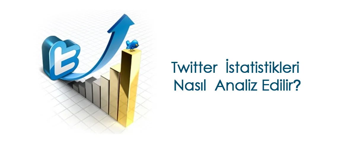 Twitter İstatistikleri Nasıl Analiz Edilir