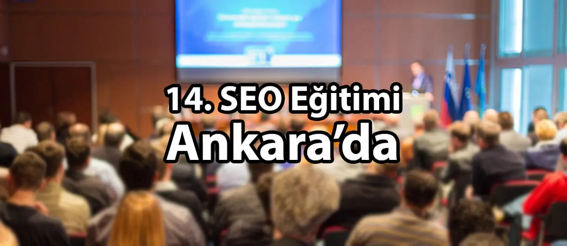 14. SEO Eğitimi Ankara'da!