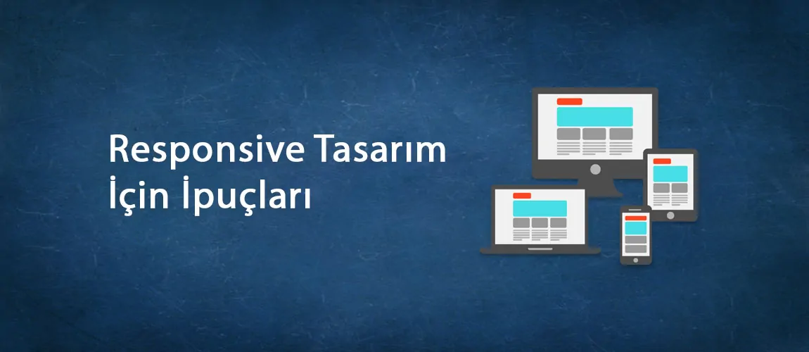 Responsive Tasarım İçin İpuçları