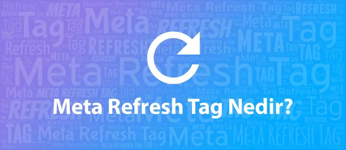 Meta Yenileme Etiketi Meta Refresh Tag Nedir?