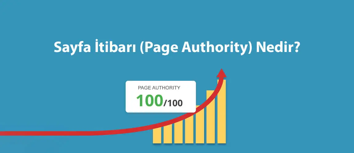 Sayfa İtibarı (Page Authority) Nedir?