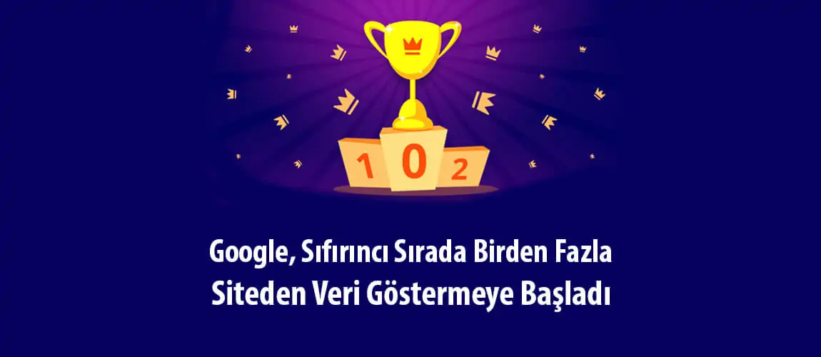 Google, Sıfırıncı Sırada Birden Fazla Siteden Veri Göstermeye Başladı