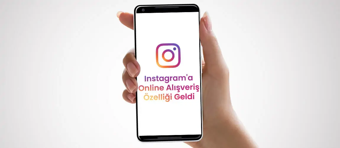 Instagram'a Online Alışveriş Özelliği Geldi