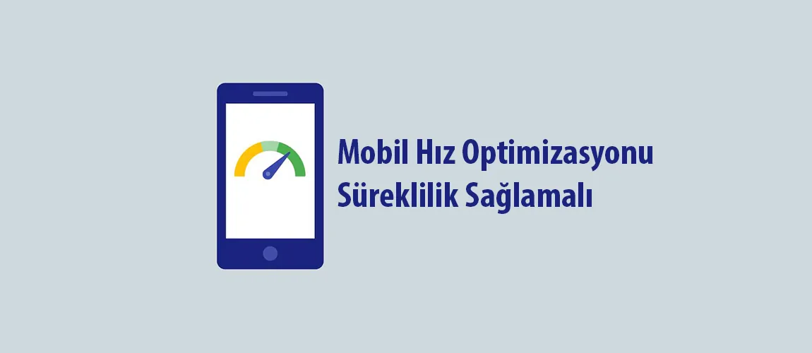 Mobil Hız Optimizasyonu