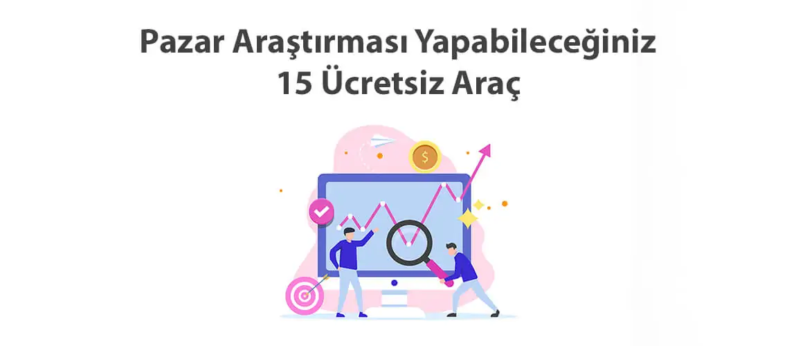 Pazar Araştırması Yapabileceğiniz 15 Ücretsiz Araç