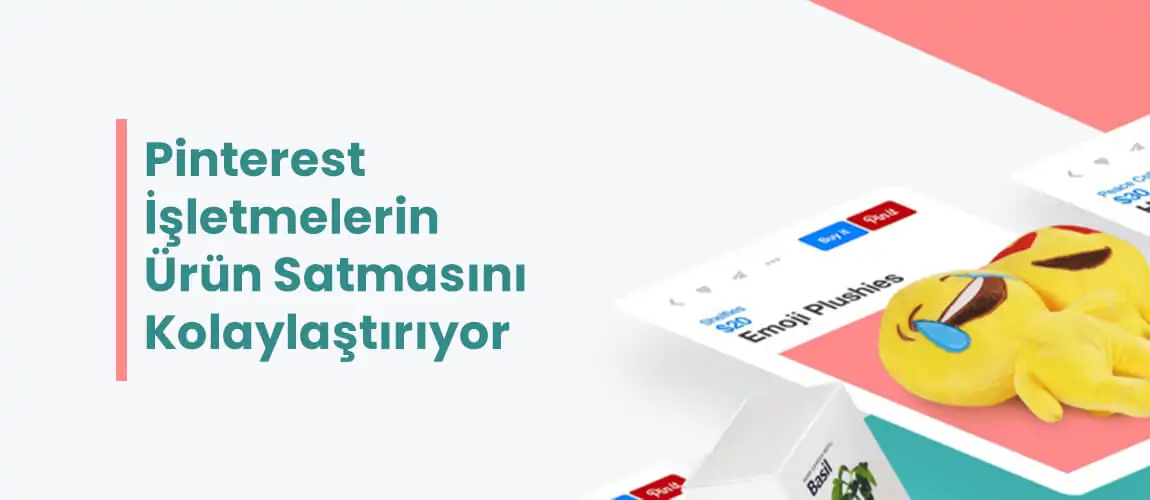 Pinterest İşletmelerin Ürün Satmasını Kolaylaştırıyor