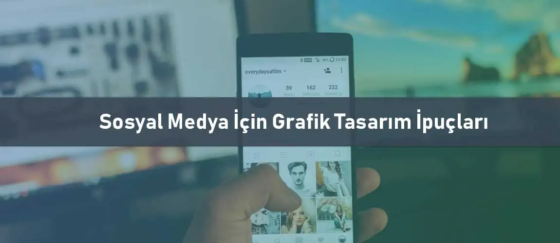 Sosyal Medya İçin Grafik Tasarım İpuçları