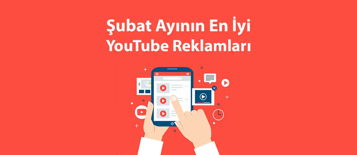 Şubat Ayının En İyi YouTube Reklamları