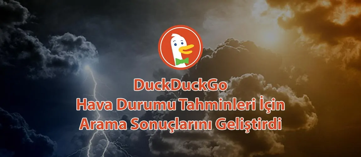DuckDuckGo Hava Durumu Tahminleri İçin Arama Sonuçlarını Geliştirdi