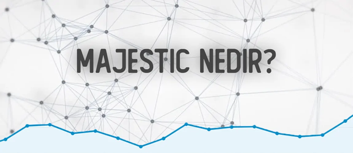 Majestic SEO Nedir?