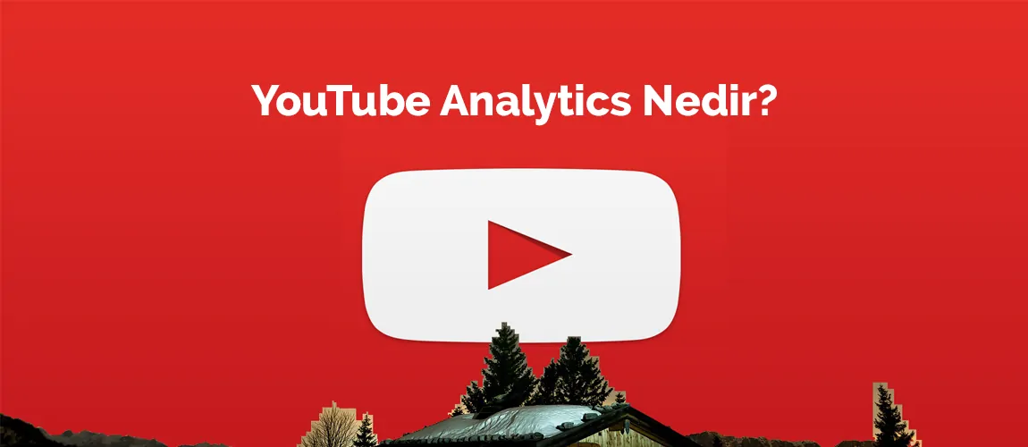 YouTube Analystic Nedir?