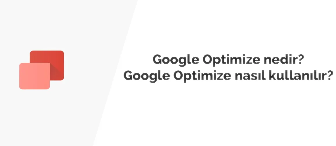 Google Optimize Nedir?