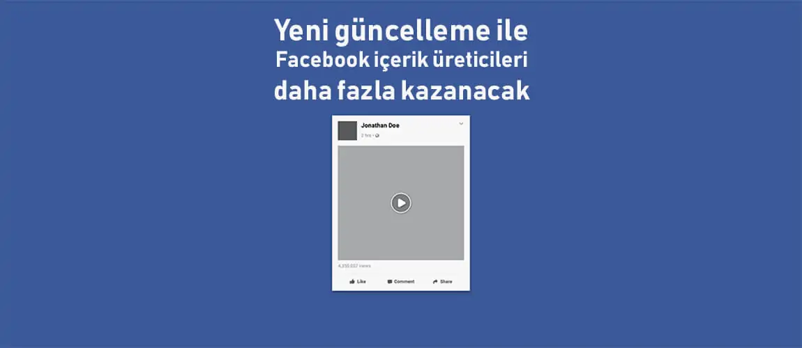 Yeni güncelleme ile Facebook içerik üreticileri daha fazla kazanacak