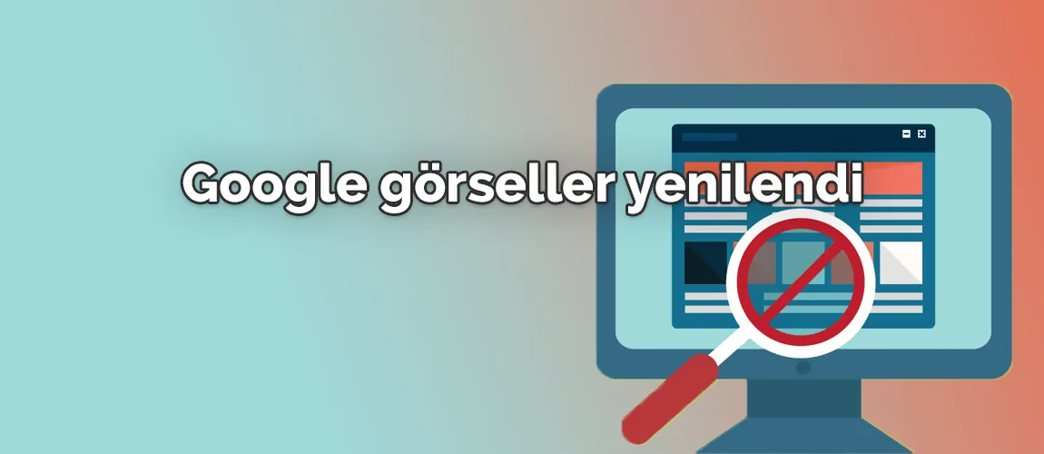 Google görseller yenilendi