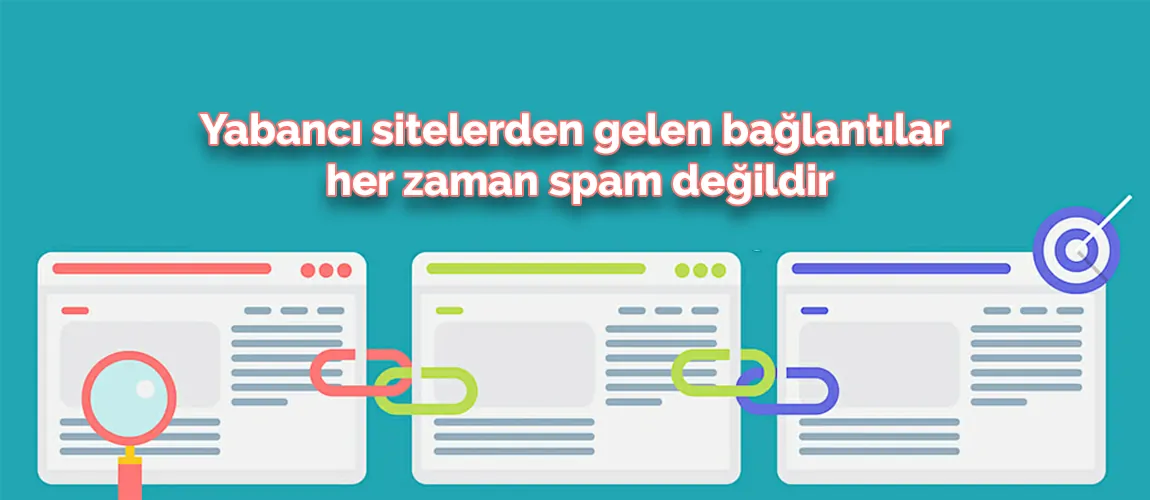 Yabancı sitelerden gelen bağlantılar her zaman spam değildir