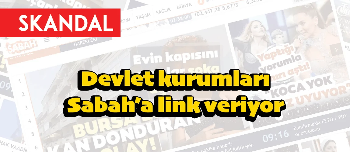 Devlet kurumlarının Sabah.com.tr'ye verdiği linkler