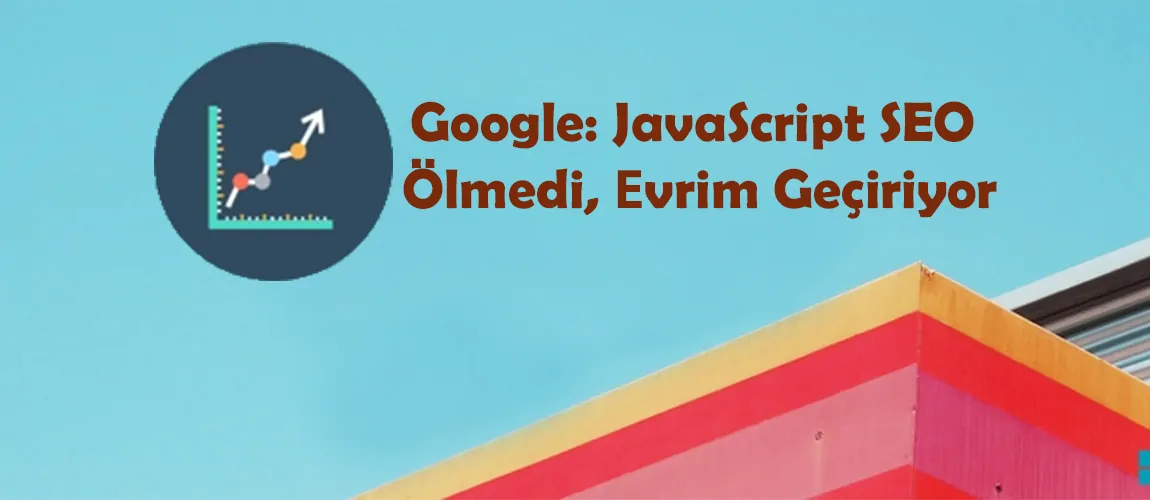 JavaScript SEO öldü mü