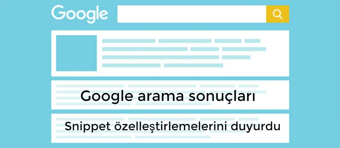 Google arama sonuçları snippet özelleştirlemeleri