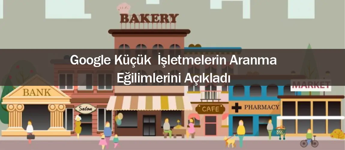 küçük işletmelerin aranma eğilimleri