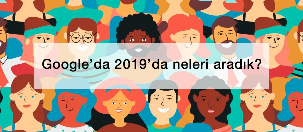 2019 Google Arama Trendleri