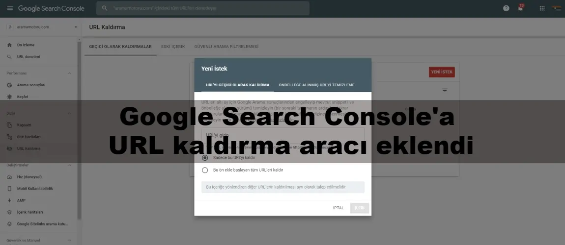 Google Search Console'a URL kaldırma aracı eklendi