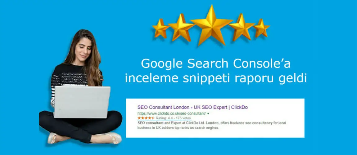 Google Search Console’a inceleme snippeti raporu geldi