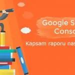 Google Search Console Kapsam raporu