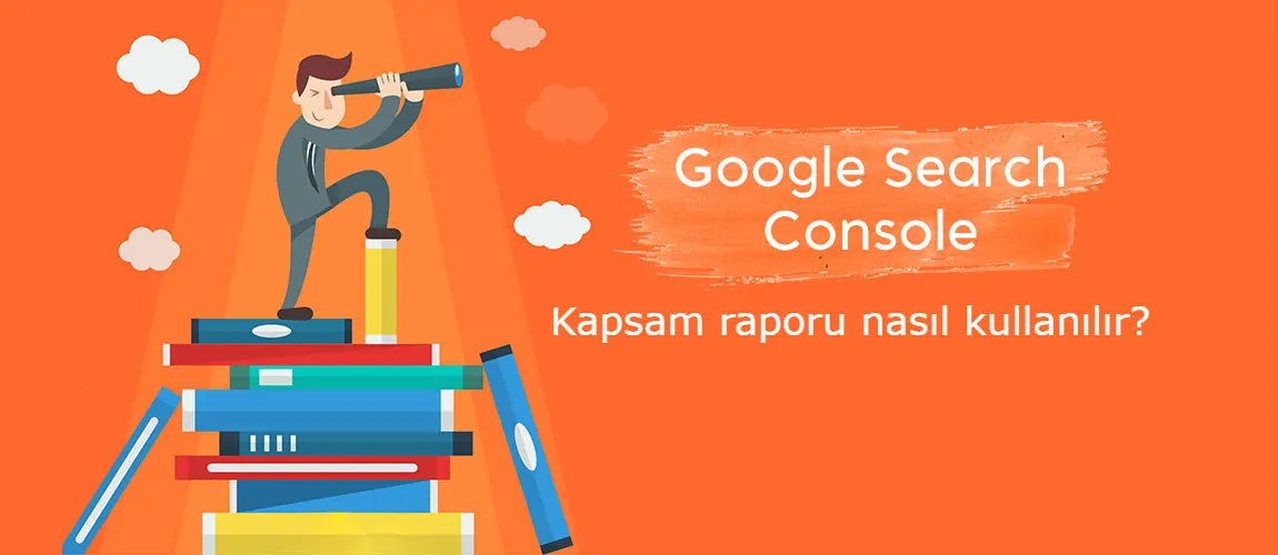 Google Search Console Kapsam raporu