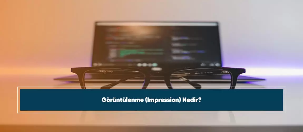 Görüntülenme Nedir?