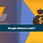 Google Adsense nedir?