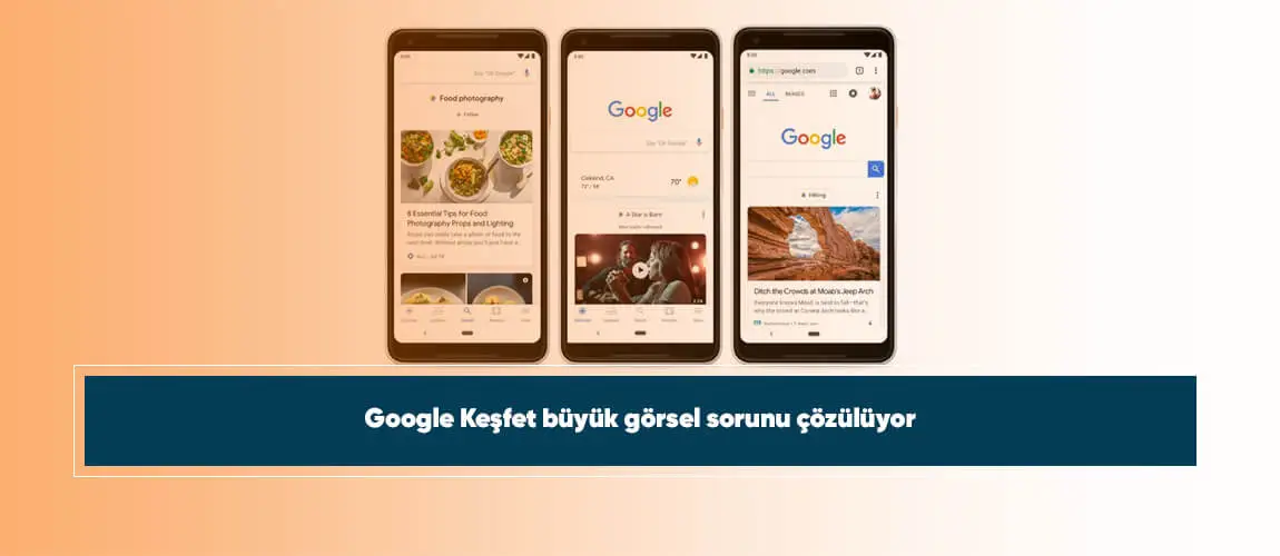 Google Keşfet büyük görsel sorunu