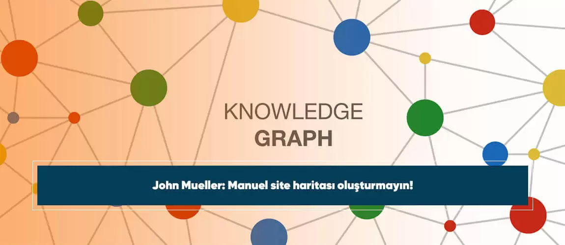Google Bilgi Grafiği(Knowledge Graph) nasıl çalışır?