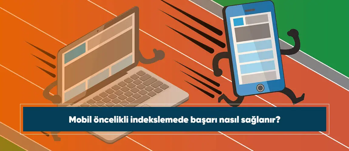 Mobil öncelikli indekslemede başarı nasıl sağlanır?