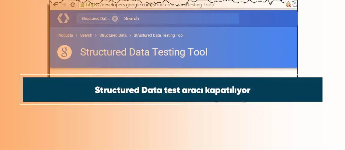 Structured Data test aracı kapatılıyor