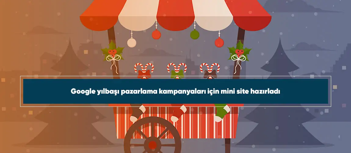 Google yılbaşı pazarlama kampanyaları için mini site hazırladı