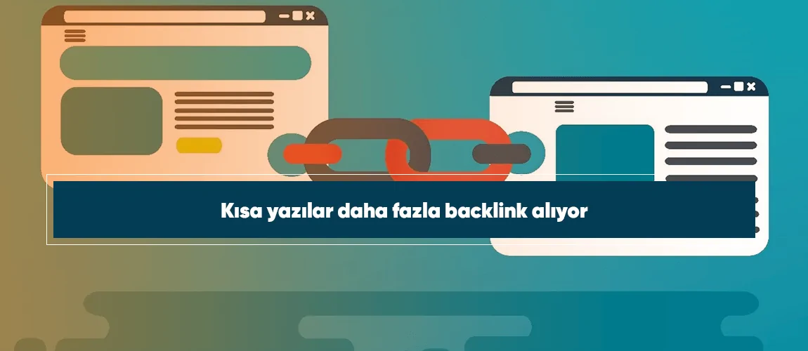 Kısa yazılar daha fazla backlink alıyor