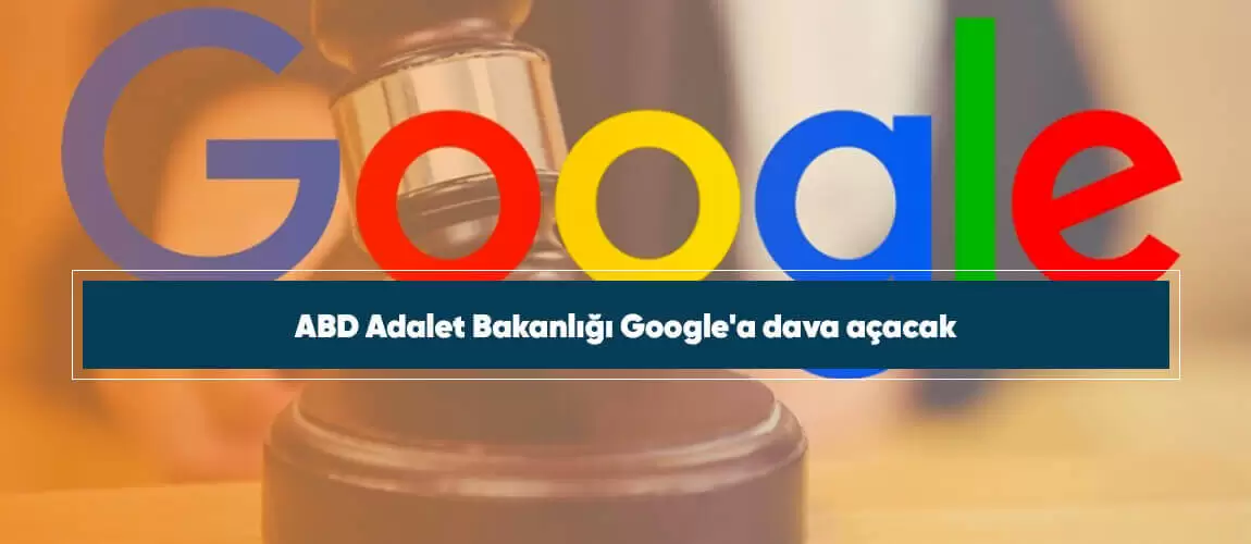 ABD Adalet Bakanlığı Google'a dava açacak