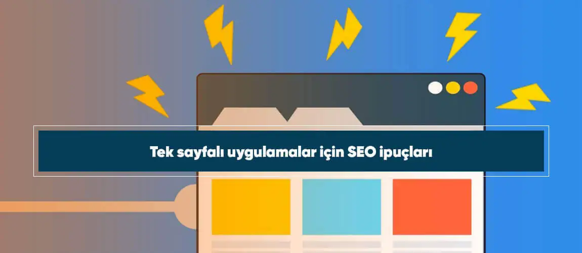 Tek sayfalı uygulamalar için SEO ipuçları