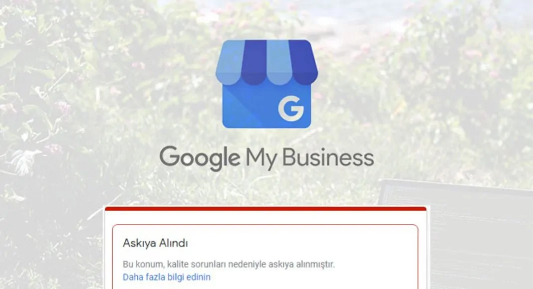 Google My Business Hesabım Neden Askıya Alındı?