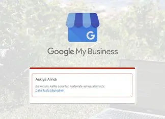 Google My Business Hesabım Neden Askıya Alındı?